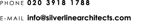 PHONE 020 3918 1788 E MAIL info@silverlinearchitects.com