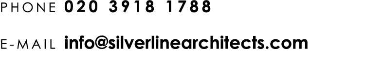 PHONE 020 3918 1788 E MAIL info@silverlinearchitects.com